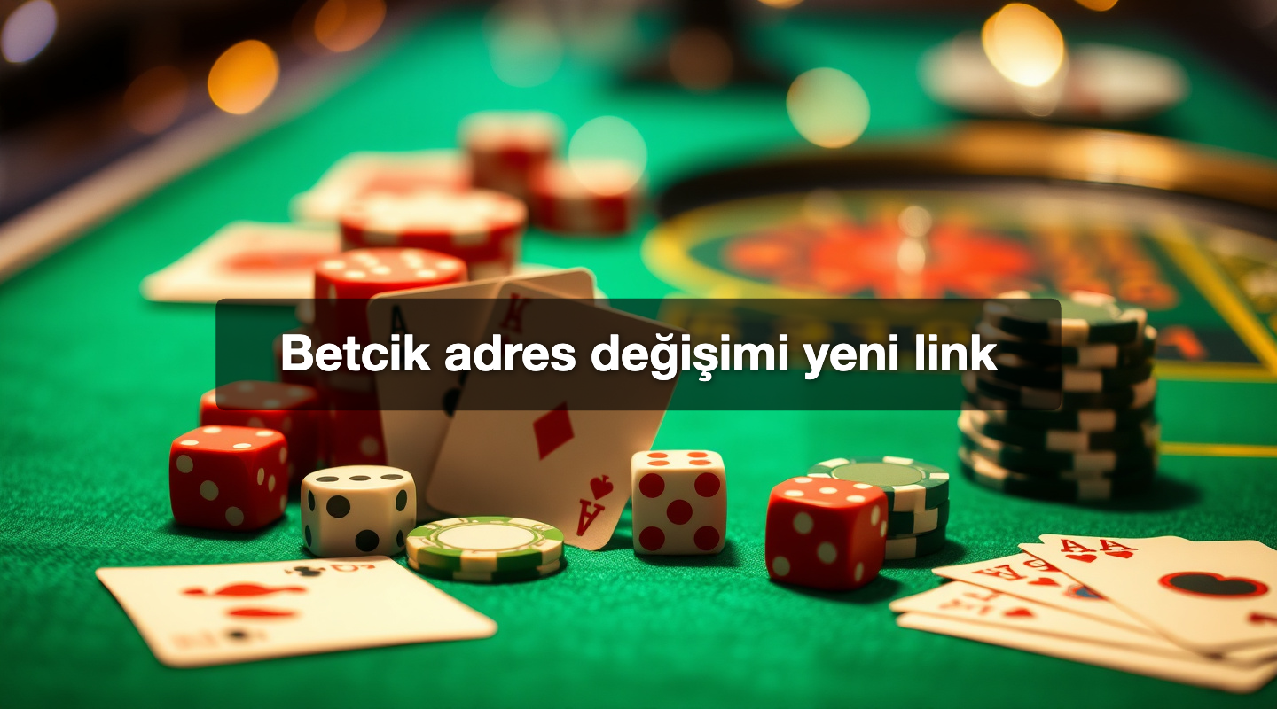 Betcik adres değişimi yeni link